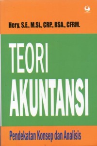 Teori Akuntansi : Pendekatan Konsep dan Analisis