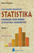 Cara Mudah Memahami Statistika Ekonomi dan Bisnis (Statistika Deskriptif) Buku 1 Edisi Ketiga