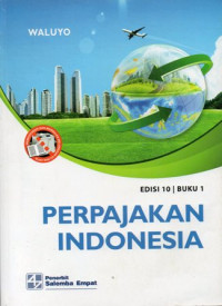 Perpajakan Indonesia Edisi 10 Buku 1