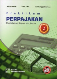 Praktikum Perpajakan : Pendekatan Kasus per kasus