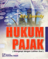 Hukum Pajak : (Dilengkapi dengan Latihan Soal)