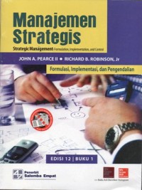 Manajemen Strategis : Formulasi, Implementasi, dan Pengendalian Edisi 12 Buku 1