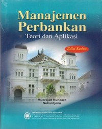 Manajemen Perbankan : Teori dan Aplikasi Edisi Kedua