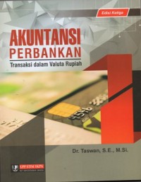 Akuntansi Perbankan Transaksi dalam Valuta Rupiah Edisi III