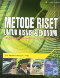 Metode Riset untuk Bisnis & Ekonomi: Bagaimana Meneliti & Menulis Tesis? Edisi 4