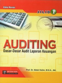 Auditing : Dasar-Dasar Audit Laporan Keuangan Jilid 1 Edisi Revisi