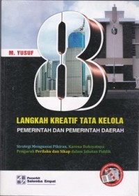 Langkah Kreatif Tata Kelola Pemerintah dan Pemerintahan Daerah