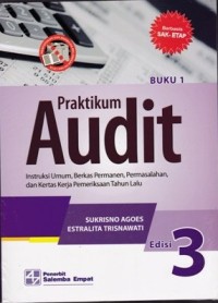 Praktikum Audit : Intruksi Umum, Bekas Permanen, Permasalahan dan Kertas Kerja Pemeriksaan Tahun Lalu Buku 1 Edisi 3