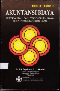 Akuntansi Biaya : Perencanaan dan Pengendalian Biaya Serta Pembuatan Keputusan Edisi 2 Buku II