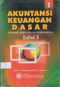 Akuntansi Keuangan Dasar : Dilengkapi dengan Soal dan Penyelesaiannya Edisi 3