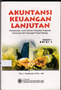 Akuntansi Keuangan Lanjutan : (Persekutuan, Joint Venture, Penjualan Angsuran Konsinyasi dan Hubungan Pusat-Cabang) Bagian 1 Edisi 1