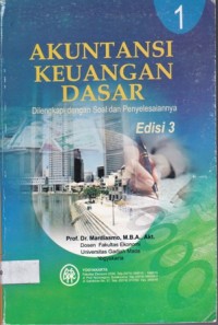 Akuntansi Keuangan Dasar 1 : Dilengkapi dengan Soal dan Penyelesaiannya Edisi 3