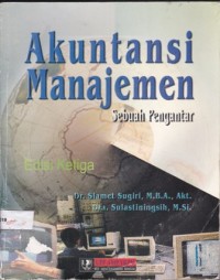 Akuntansi Manajemen : Sebuah Pengantar Edisi Ketiga