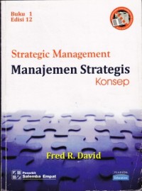 Strategic Management : Manajemen Strategis Konsep Buku 1 Edisi 12