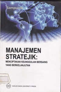 Manajemen Stratejik : Menciptakan Keunggulan Bersaing yang Berkelanjutan