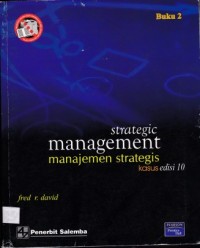 Strategic Management : Manajemen Strategis Kasus Edisi 10 Buku 2