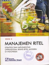 Manajemen Ritel : Strategi dan Implementasi Operasional Bisnis Ritel Modern di Indonesia Edisi 2