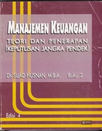 Manajemen Keuangan : Teori dan Penerapan (Keputusan Jangka Pendek) Edisi 4 Buku 2