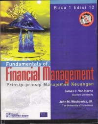 Fundamentals of Financial Management : Prinsip-Prinsip Manajemen Keuangan Buku 1 Edisi 12