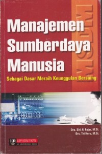 Manajemen Sumber Daya Manusia : Sebagai Dasar Meraih Keunggulan Bersaing