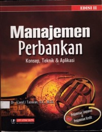 Manajemen Perbankan : Konsep, Teknik & Aplikasi Edisi ii