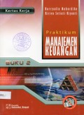 Praktikum Manajemen Keuangan Buku 2 : Kertas Kerja