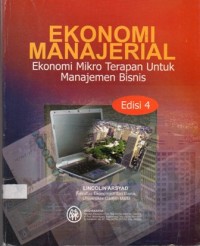 Ekonomi Manajerial : Ekonomi Mikro Terapan untuk Manajemen Bisnis Edisi 4
