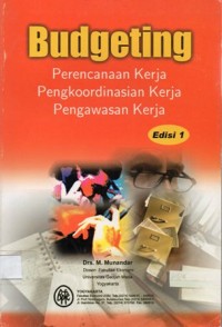 Budgeting : Perencanaan Kerja Pengkoordinasian Kerja Pengawasan Kerja Edisi 1