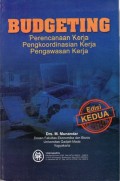 Budgeting : Perencanaan Kerja Pengkoordinasian Kerja Pengawasan Kerja Edisi Kedua
