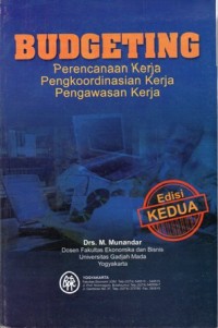Image of Budgeting : Perencanaan Kerja Pengkoordinasian Kerja Pengawasan Kerja Edisi Kedua