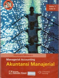 Akuntansi Manajerial : Managerial Accounting Buku 1 Edisi 8