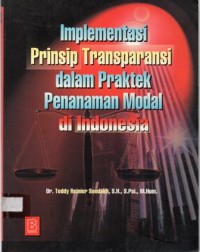 Implementasi Prinsip Transparansi dalam Praktek Penanaman Modal di Indonesia