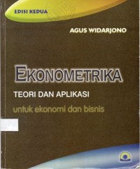 Ekonometrika : Pengantar dan Aplikasinya untuk Ekonomi dan Bisnis Edisi Kedua