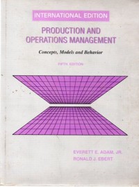 Production and Operations Management : Concepts, Models and Behavior