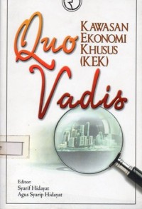 Quo Vadis Kawasan Ekonomi Khusus (KEK)