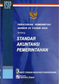 Peraturan Pemerintah Nomor 24 Tahun 2005 tentang Standar Akuntansi Pemerintahan