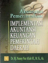 Akuntansi Pemerintahan : Implementasi Akuntansi Keuangan Pemerintah Daerah