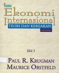 Ekonomi Internasional : Teori dan Kebijakan Edisi Kelima Jilid 1