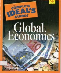 Global Economics : The Complete Ideal's Guides