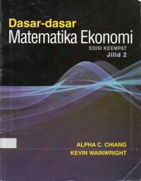 Dasar-Dasar Matematika Ekonomi Edisi Keempat Jilid 2