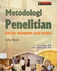 Metodologi Penelitian : Untuk Ekonomi dan Bisnis Edisi Revisi