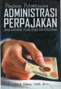 Panduan Pelaksanaan Administrasi  Perpajakan untuk Karyawan, Pelaku Bisnis dan Perusahaan
