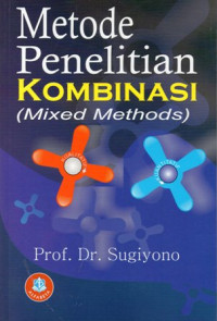 Metode Penelitian Kombinasi (Mixed Methods)