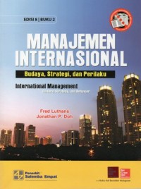 Manajemen Internasional : Budaya, Strategi, dsan Perilaku Edisi 8 Buku 2