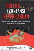 Politik dan Akuntansi Keperilakuan  : Membuka Kotak Pandora Perilaku Korupsi Politik dari Dimensi Multidisiplin Ilmu