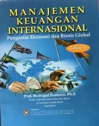 Manajemen Keuangan Internasional : Pengantar Ekonomi dan Bisnis Global Edisi 3