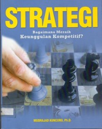Strategi : Bagaimana Meraih Keunggulan Kompetitif?