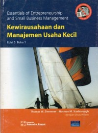 Kewirausahaan dan Manajemen Usaha Kecil : Essential of Entrepreneurship and Small Business Management Edisi 5 Buku 1