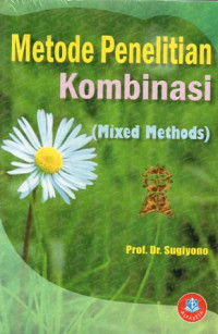 Metode Penelitian Kombinasi (Mixed Methods)